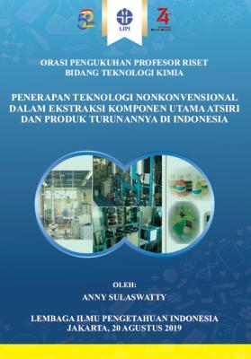 Penerapan Teknologi Nonkonvensional dalam Ekstraksi Komponen Utama Atsiri dan Produk Turunannya di Indonesia