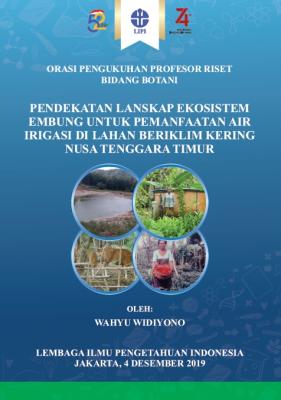 Orasi Profesor Riset - Pendekatan lanskap ekosistem embung untuk pemanfaatan air irigasi di lahan beriklim kering Nusa Tenggara Timur